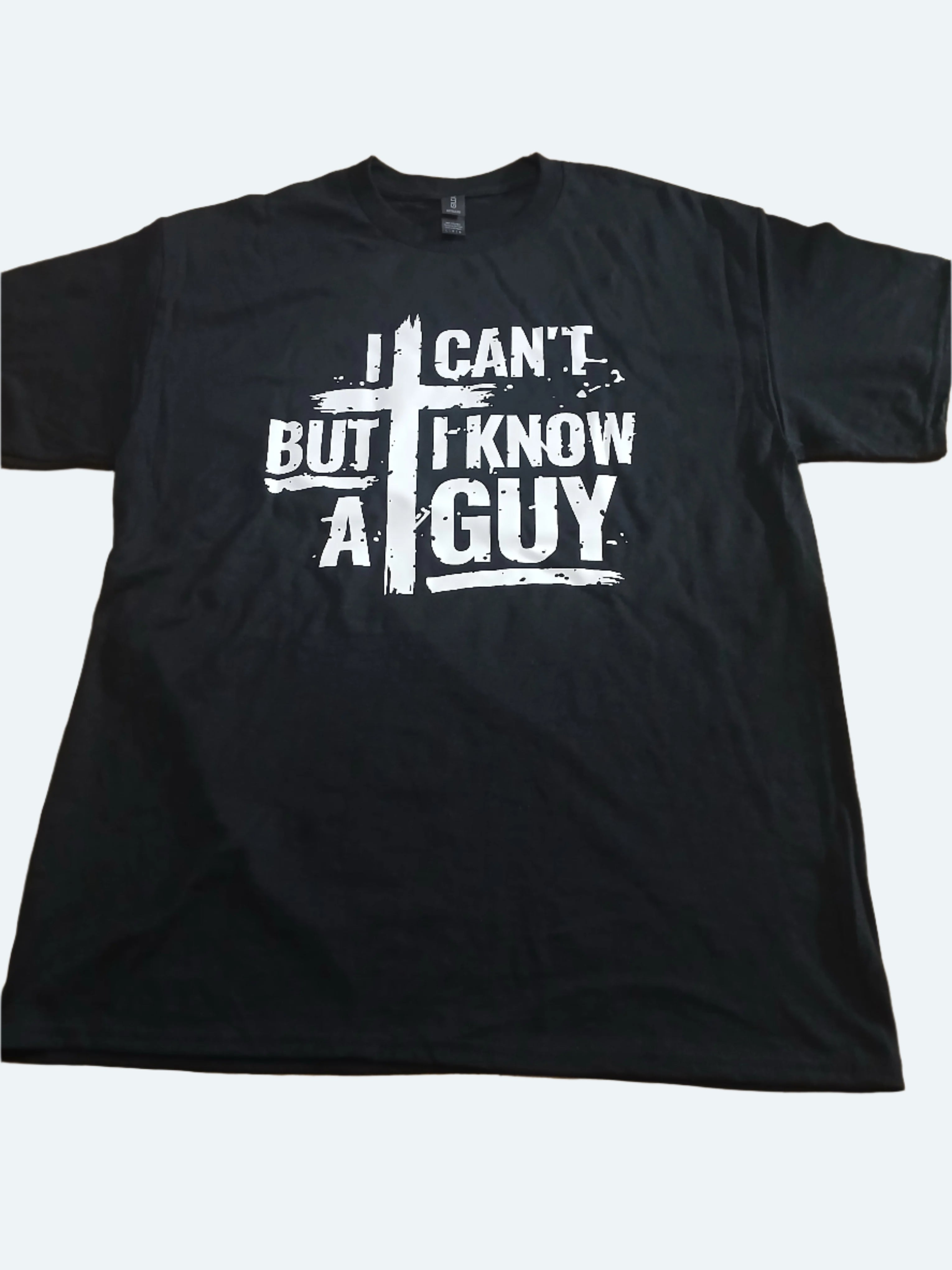 I Can't But I Know A Guy T-Shirt
